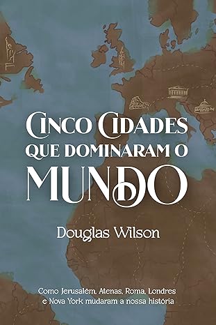 Cinco cidades que dominaram o mundo