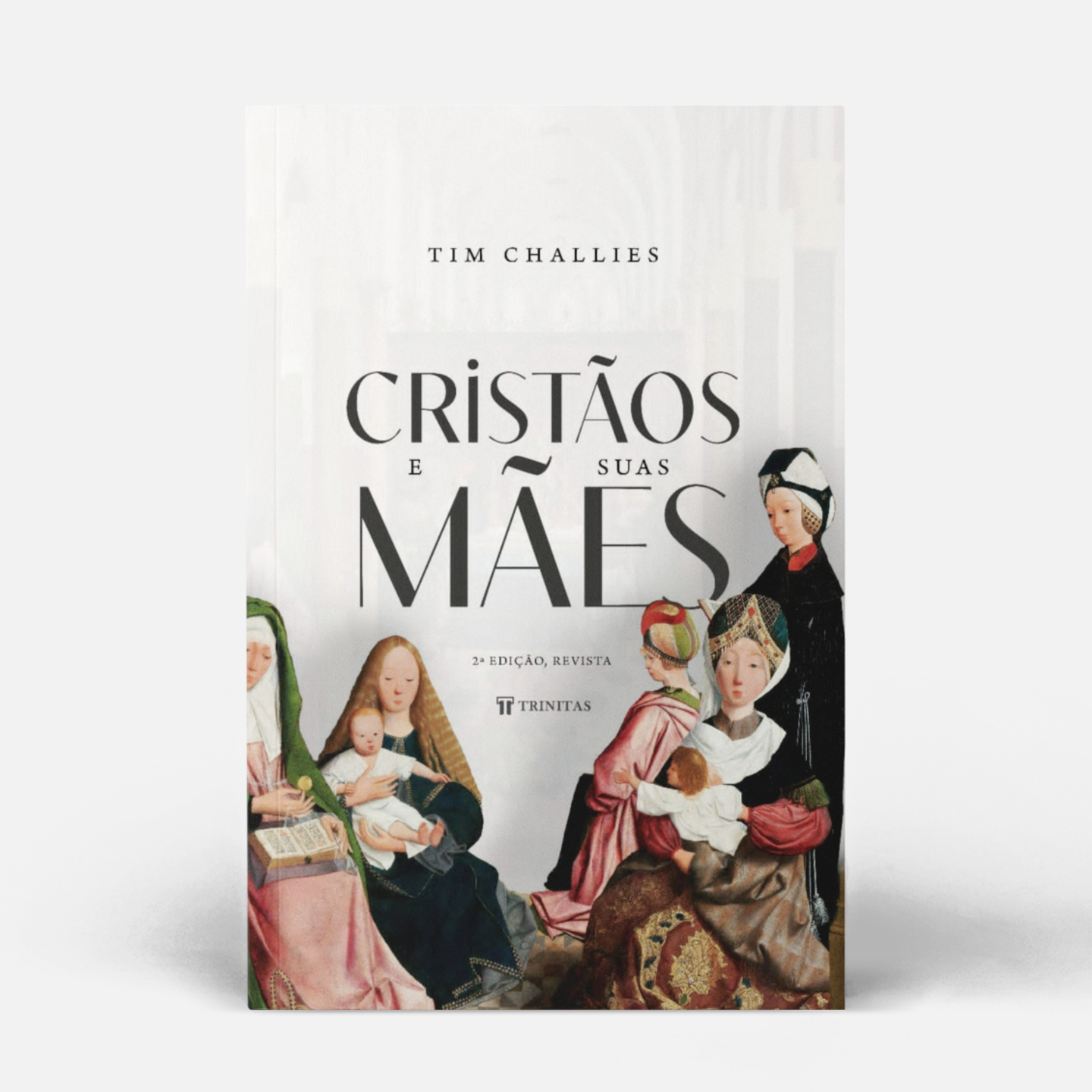Cristãos e Suas Mães - 2ª Edição