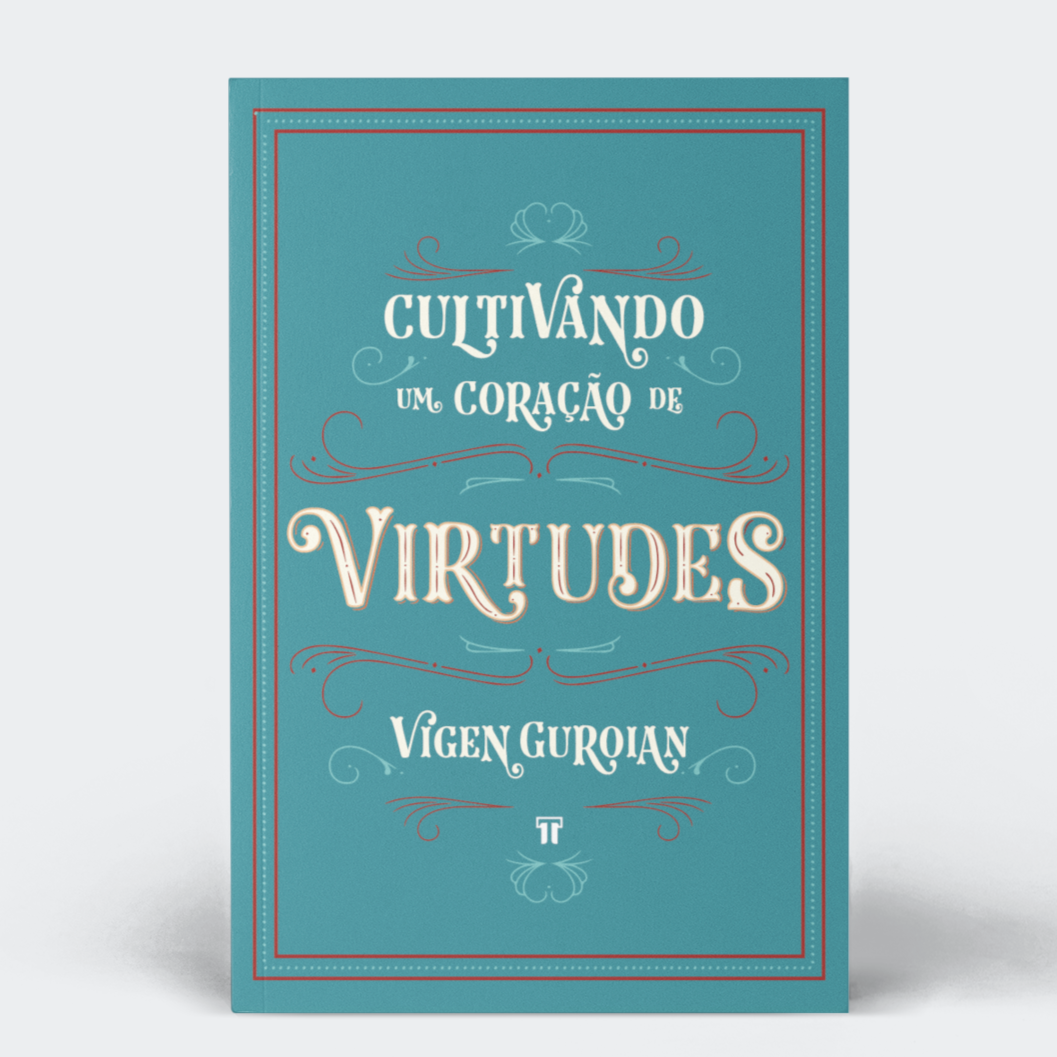 cultivando-um-coracao-de-virtudes-vigen-guroian