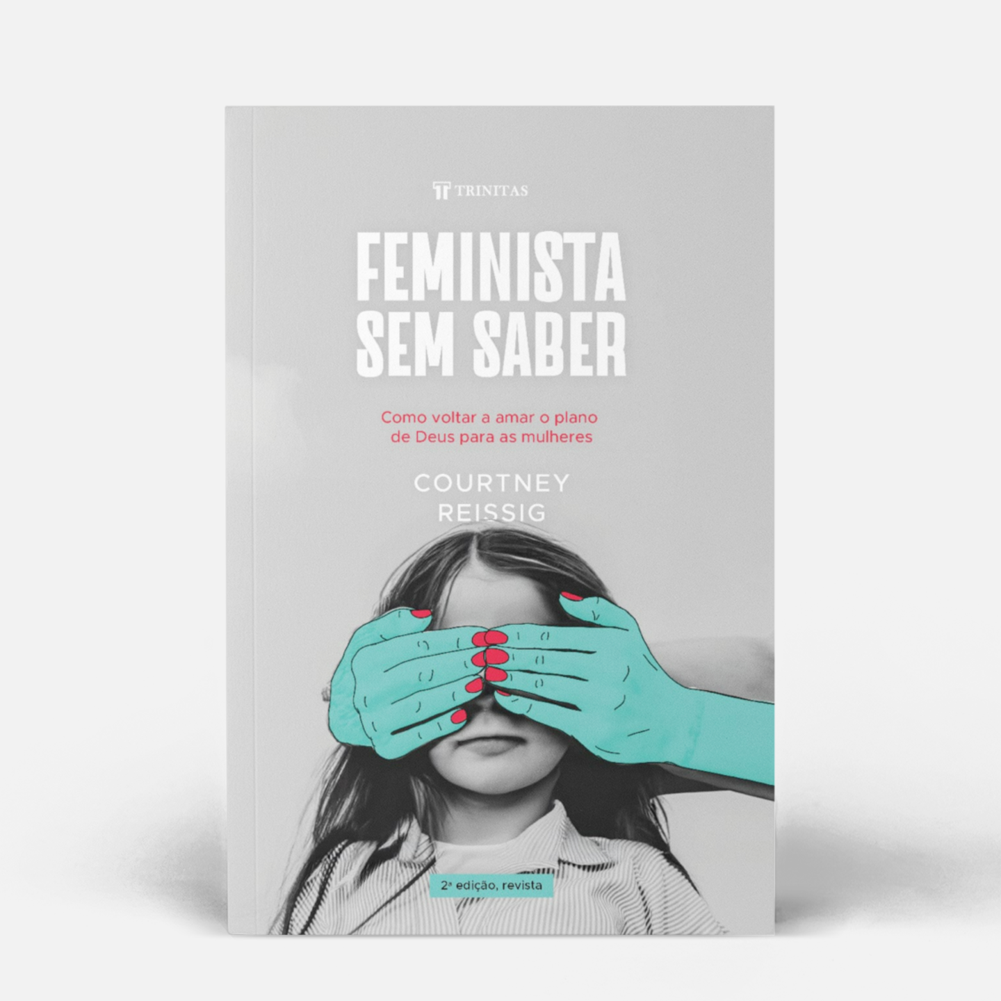 Feminista Sem Saber - 2ª Edição