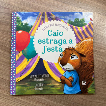 Caio estraga a festa: Quando você sentir inveja