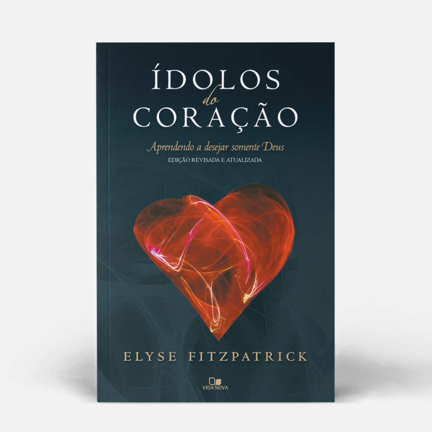 Ídolos do coração - Edição revisada e atualizada