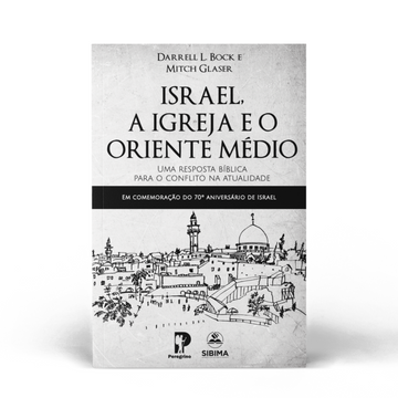 Israel, a Igreja e o Oriente Médio