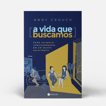 A Vida que Buscamos