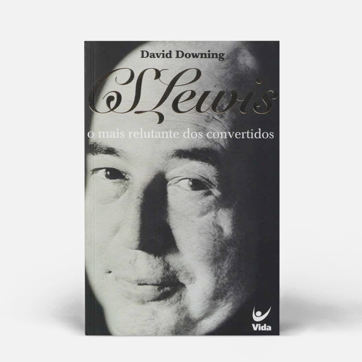 C. S. Lewis - O Mais Relutante dos Convertidos