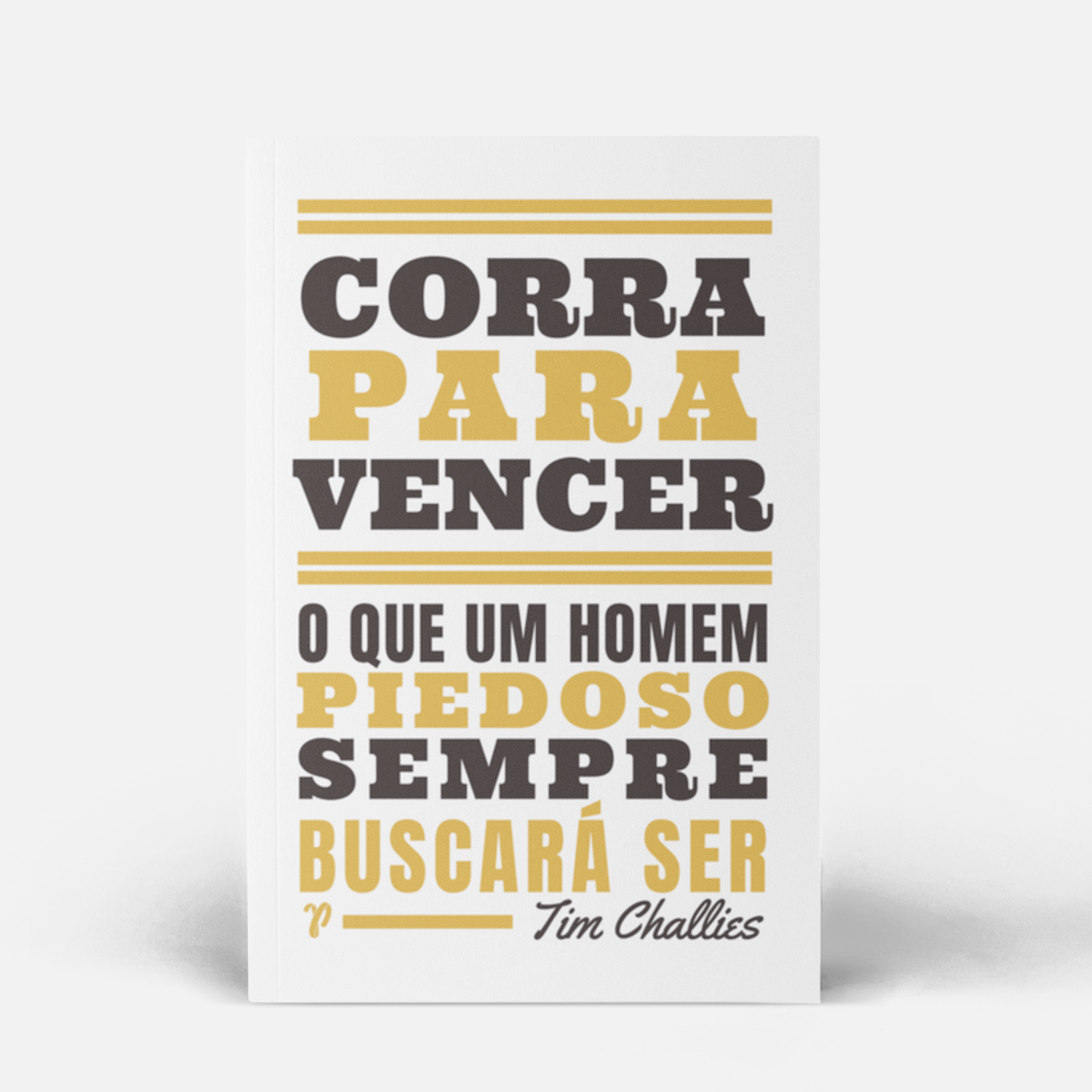 Corra para vencer - o que um homem piedoso sempre buscará ser