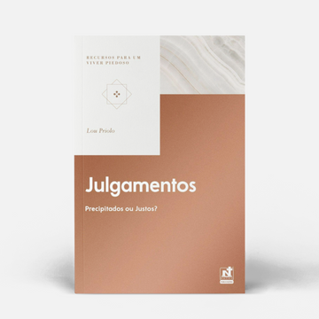 Julgamentos - Precipitados ou Justos?